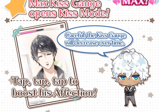 A frowning gender ambiguous person. A photo of a masc looking person with their eyes shut. Text reads 'Max Kiss Gauge opens Kiss Mode' and 'Careful, the kiss gauge will decrease over time.' and 'Tap, tap, tap to boost his affection.'.